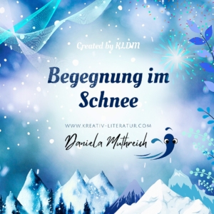 Schneesturm deutsche Poesie Daniela Muthreich KLDM