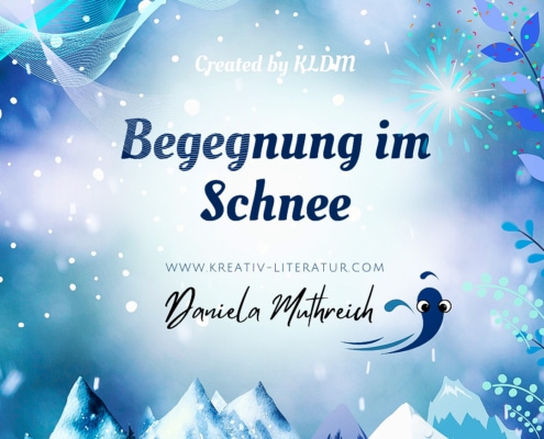 Schneesturm deutsche Poesie Daniela Muthreich KLDM