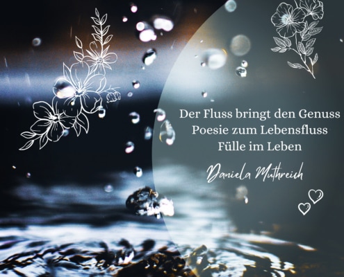 Lebensfluss Poesie Daniela Muthreich KLDM Wasser