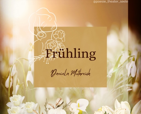 Frühling Daniela Muthreich Poesie KLDM