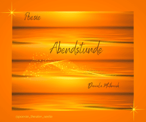Abendstunde KLDM lyrik_feuer Poesie Daniela Muthreich